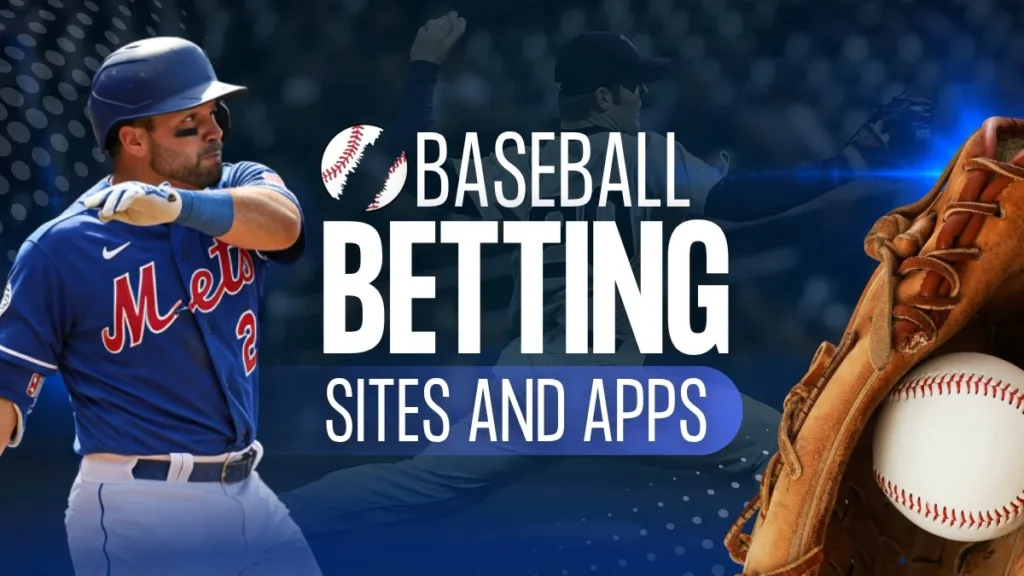 Best Baseball Betting Sites And Apps For 2025